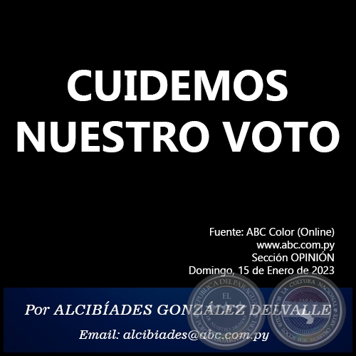 CUIDEMOS NUESTRO VOTO - Por ALCIBÍADES GONZÁLEZ DELVALLE - Domingo, 15 de Enero de 2023
